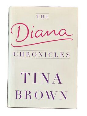 The Diana Chronicles by Tina Brown